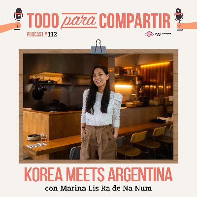 112. Korea meets Argentina (con Lis Ra)