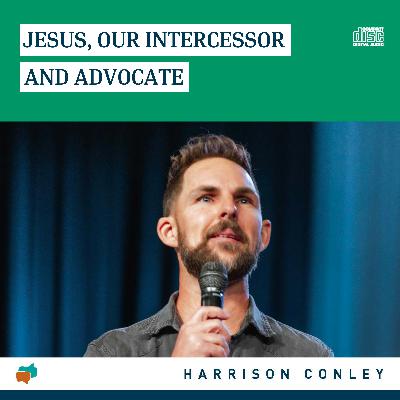 Jesus, Our Intercessor and Advocate Jesus, Our Intercessor and Advocate
