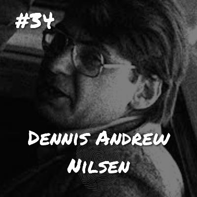 #34 Ep.: Dennis Andrew Nilsen - “O serial killer carente”