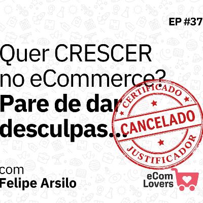 Quer crescer no e-commerce? corte as desculpas e vá pra execução de verdade | eComLovers Podcast #37 Quer crescer no e-commerce? corte as desculpas e vá pra execução de verdade | eComLovers Podcast #37