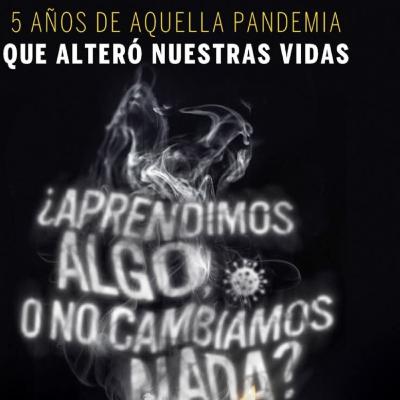 5 años Después: Pandemia Covid-19