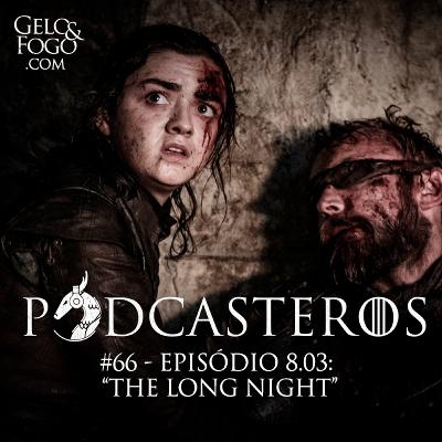 Podcasteros #66: The Long Night