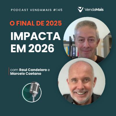 O final de 2025 impacta em 2026 - Podcast #145