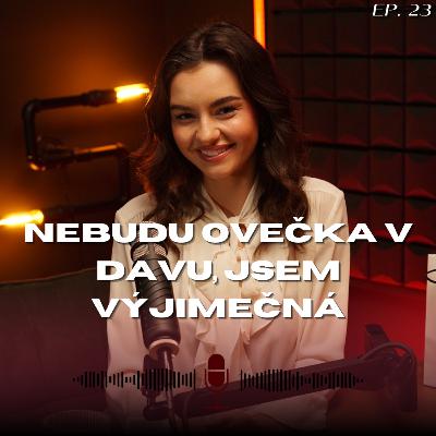 #23: Julie Hojdyszová - Nenechám se ovlivnit nikým a ničím