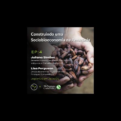 [In Portuguese] O Caminho para a COP30: Construindo uma Sociobioeconomia com Lisa Ferguson e Juliana Simões
