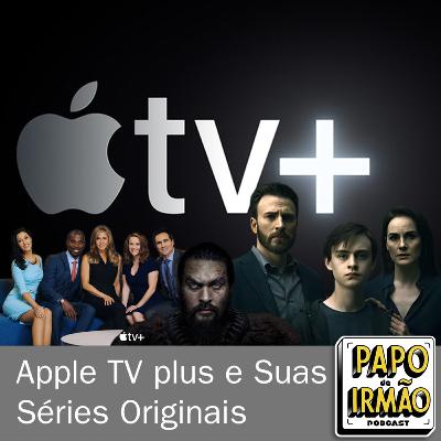 Papo de Irmão #72 Apple TV Plus e Suas Séries Originais Papo de Irmão #72 Apple TV Plus e Suas Séries Originais