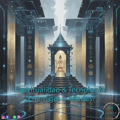 Espiritualidad y Tecnología: ¿Enemigas o Aliadas? Espiritualidad y Tecnología: ¿Enemigas o Aliadas?