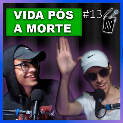 VIDA PÓS A MORTE - XTRA CRINGE #13