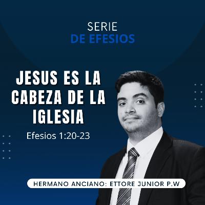 Jesus es la Cabeza de la Iglesia | Efesios 1:20-23 | IBHV