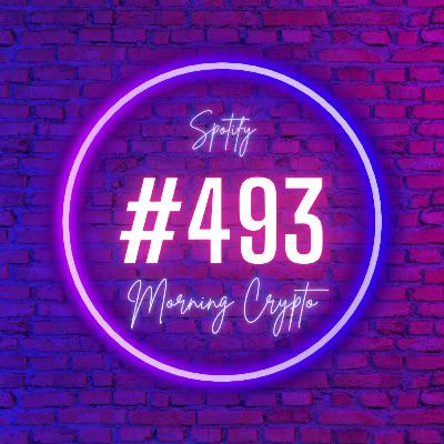 [ Morning Crypto ][ ep #493 ]