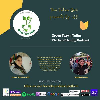 Ep 65 Green Talks - Featuring Samriddhi Gupta, Creatrix of Bland Boba