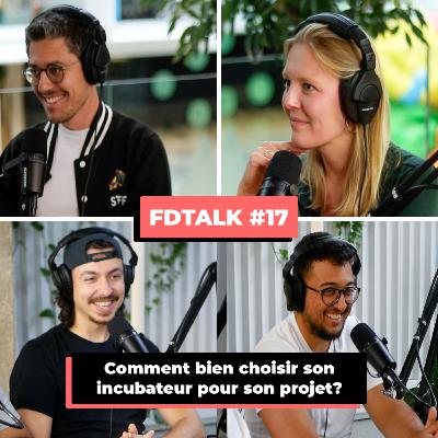 Quel programme d'incubation rejoindre ? ft. Marwan (Station F) et Camille (Media Lab TF1) - FDTALK#17 Quel programme d'incubation rejoindre ? ft. Marwan (Station F) et Camille (Media Lab TF1) - FDTALK#17