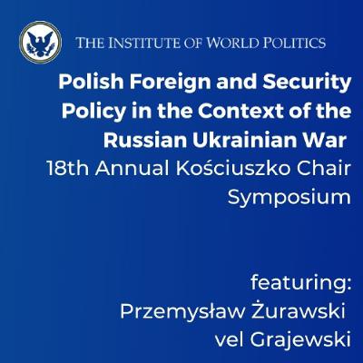 Polish Foreign and Security Policy in the Context of the Russian Ukrainian War Polish Foreign and Security Policy in the Context of the Russian Ukrainian War
