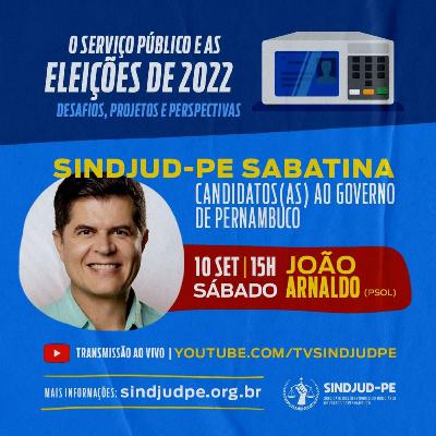O serviço público e as Eleições de 2022 - Sabatina com com João Arnaldo (PSOL) O serviço público e as Eleições de 2022 - Sabatina com com João Arnaldo (PSOL)