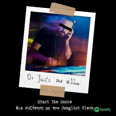 S02E07 - Start the Dance (Μια συζήτηση με τον Junglist Fleck)