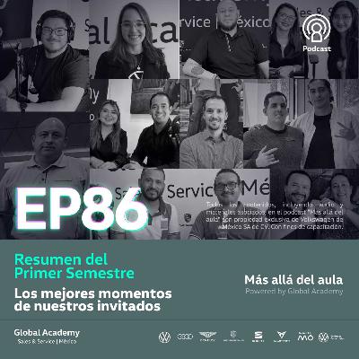 EP.86 Resumen del primer Semestre