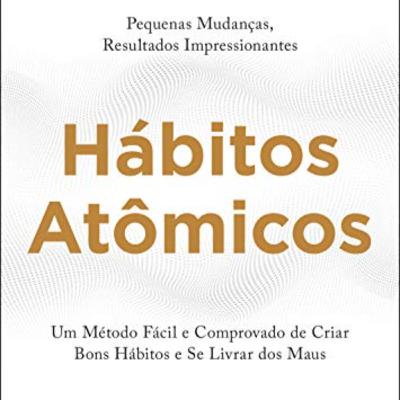 Habitos Atômicos - James Clear