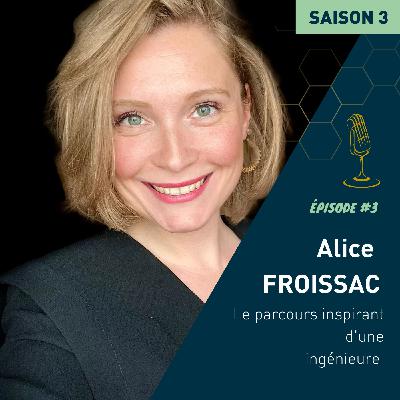 Alice Froissac : Le parcours inspirant d'une ingénieure dans le design