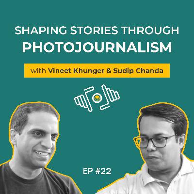 Sudip Chanda on Shaping Stories Through Photojournalism | PhotoSynthesis | IndieVisual