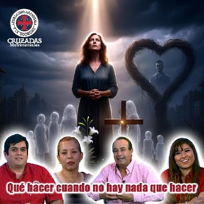 Qué hacer cuando no hay nada que hacer - Cruzadas Matrimoniales