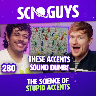 280: The Science of Stupid Accents