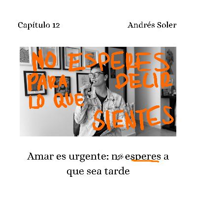 Amar es urgente: no esperes a que sea tarde