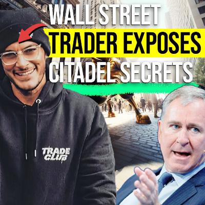 EXPOSING Citadel Securities Secrets | Wall Street Trader Reveals How They CHEAT & Manipulate Stocks