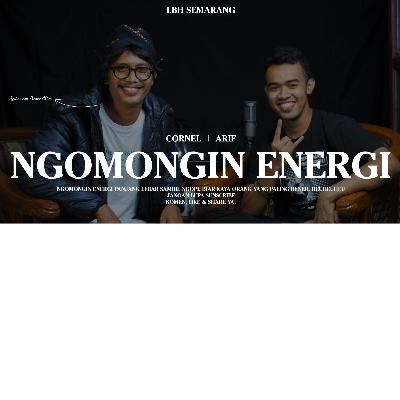Energi Bersih Berkeadilan, Apaan? | Podcast Bantuan Hukum LBH Semarang