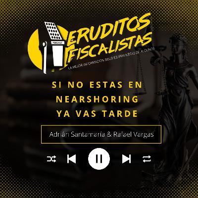 SI NO ESTAS EN NEARSHORING, YA VAS TARDE