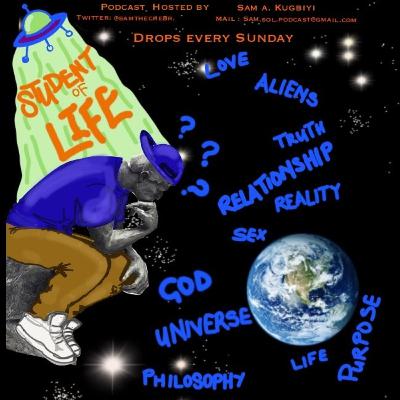 STUDENT OF LIFE PODCAST EPISODE 3