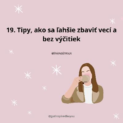 19. Tipy, ako sa ľahšie zbaviť vecí a bez výčitiek