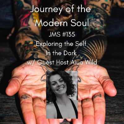 JMS #135 - Exploring the Self In the Dark w/ Guest Host Aiua Wild JMS #135 - Exploring the Self In the Dark w/ Guest Host Aiua Wild