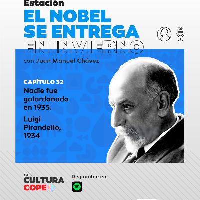 El nobel se entrega en invierno. EP32: Nadie fue galardonado en 1935 – Luigi Pirandello (1934)