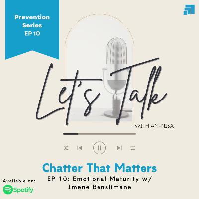 Emotional Maturity w/ Imene Benslimane