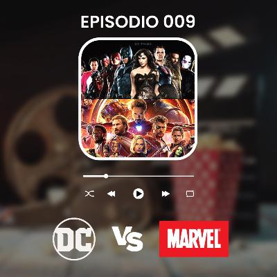 Episodio 009: DC vs Marvel