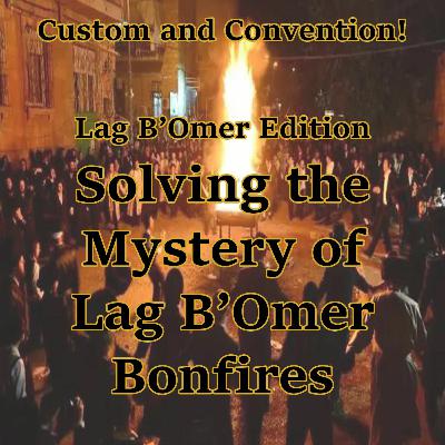 Solving the Mystery of Lag B’Omer Bonfires