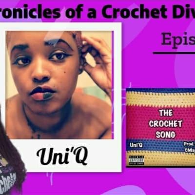 Chronicles of a Crochet Diva Podcast: Uni'Q The Crochet Song