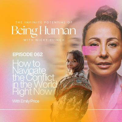 062 How to Navigate Conflict In The World Right Now with Emily Price