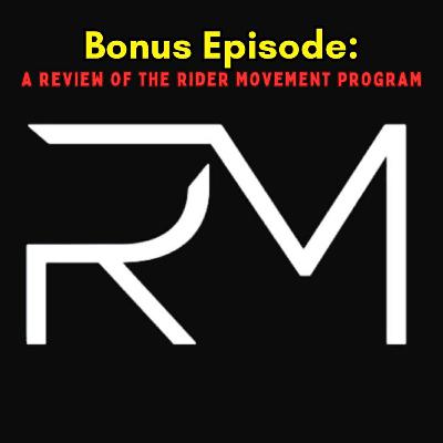 Bonus Episode: A Review of The Rider Movement Program