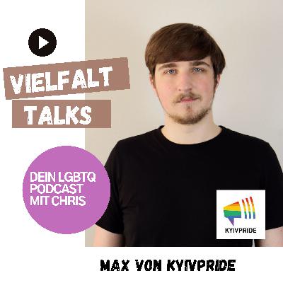Max von Kiew Pride: Alltag der Menschen seit dem Krieg in der Ukraine