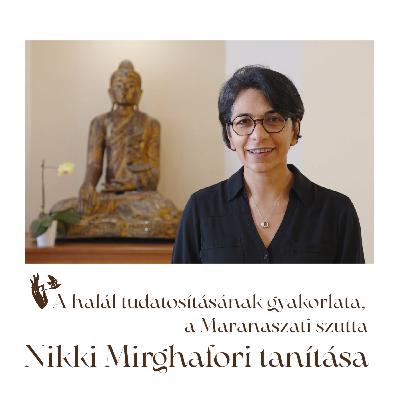A halál tudatosításának gyakorlata, a Maranaszati szutta – Nikki Mirghafori tanítása