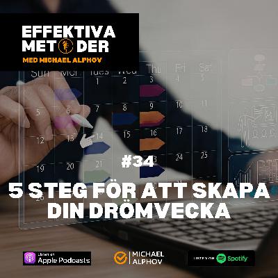 #34 5 Steg för att skapa din drömvecka #34 5 Steg för att skapa din drömvecka