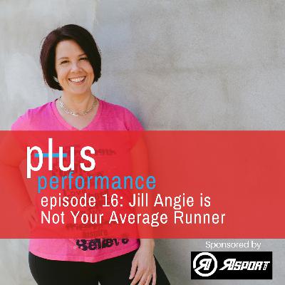 Ep 16:  Jill Angie is Not Your Average Runner Ep 16:  Jill Angie is Not Your Average Runner