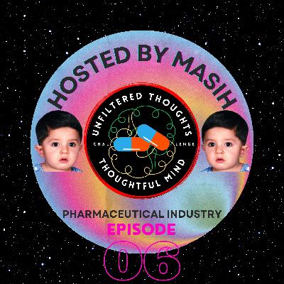 Ep 06: Pharmaceutical Industry