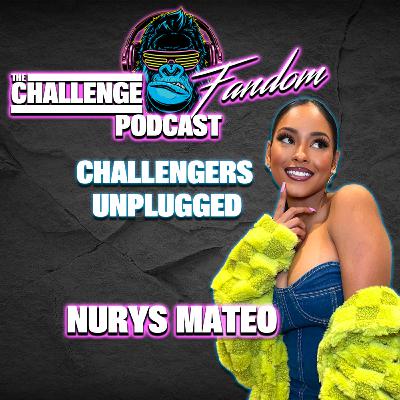#199 Challengers Unplugged: Nurys Mateo - Beyond The Edit