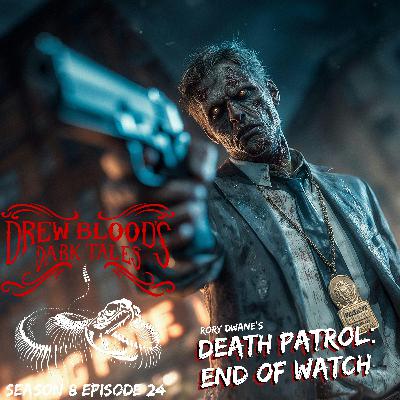 S8E24 - "The Death Patrol (End of Watch)" - Drew Blood
