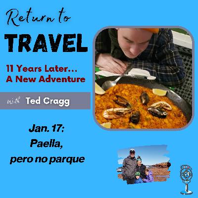 Jan. 17: Paella, pero no parque... Jan. 17: Paella, pero no parque...