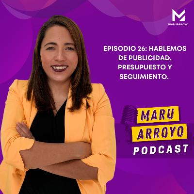 E26- Hablemos de Publicidad, presupuesto y seguimiento