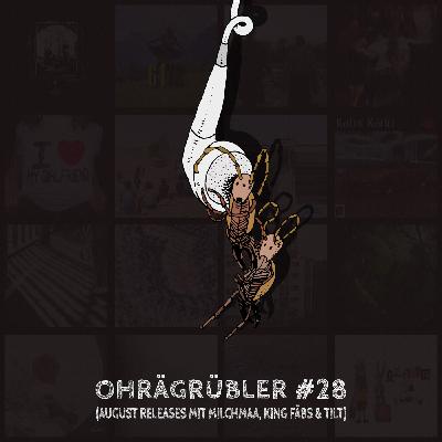 Ohrägrübler #28 (Mit Milchmaa, King Fäbs & Tilt)