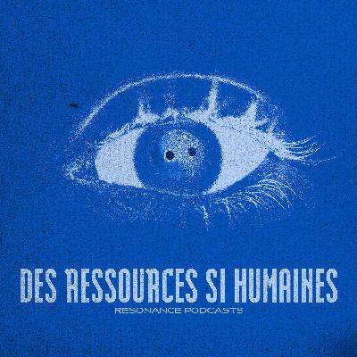EPISODE 02 : Des ressources si humaines